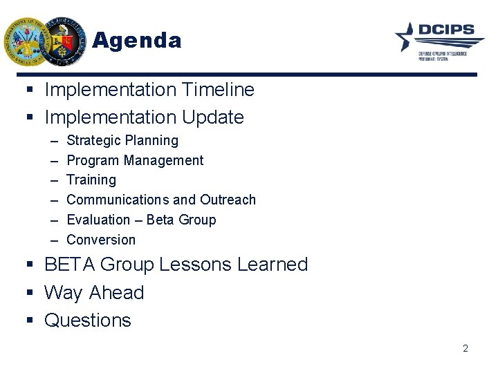 Agenda § Implementation Timeline § Implementation Update – – – Strategic Planning Program Management