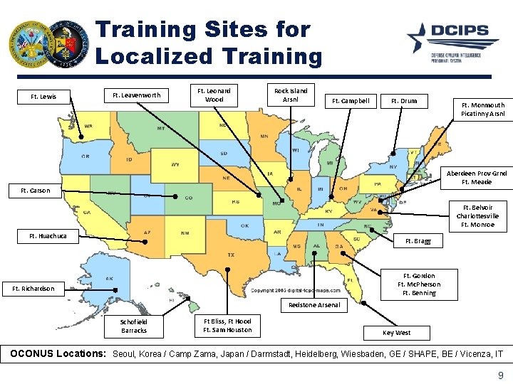 Training Sites for Localized Training Ft. Lewis Ft. Leavenworth Ft. Leonard Wood Rock Island