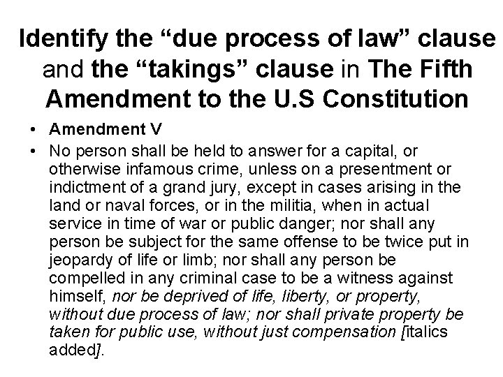 Identify the “due process of law” clause and the “takings” clause in The Fifth