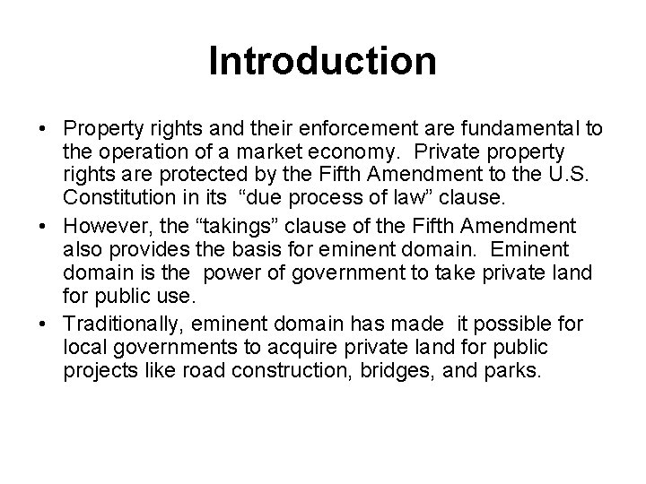 Introduction • Property rights and their enforcement are fundamental to the operation of a