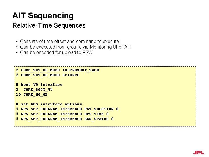 AIT Sequencing Relative-Time Sequences • Consists of time offset and command to execute •