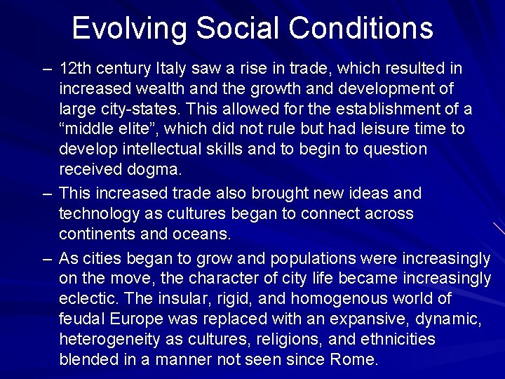 Evolving Social Conditions – 12 th century Italy saw a rise in trade, which