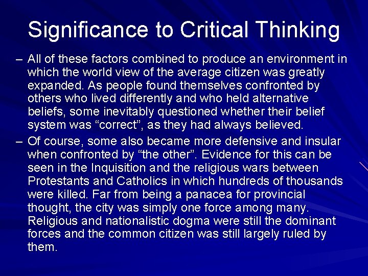 Significance to Critical Thinking – All of these factors combined to produce an environment