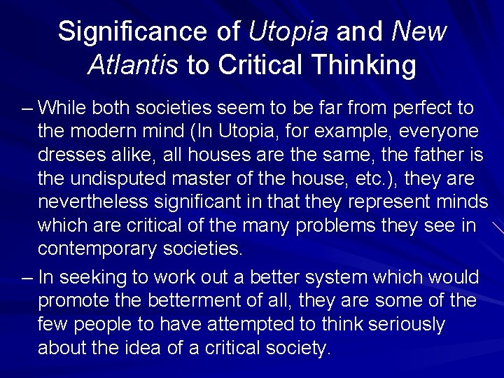 Significance of Utopia and New Atlantis to Critical Thinking – While both societies seem