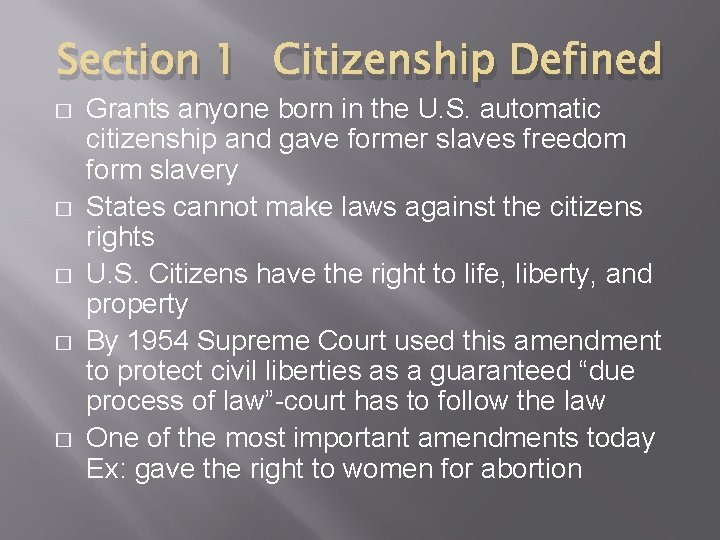 Section 1 Citizenship Defined � � � Grants anyone born in the U. S.