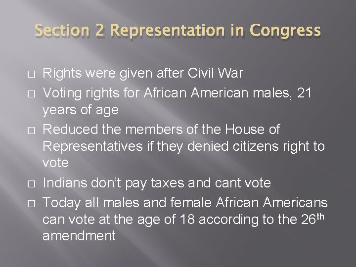Section 2 Representation in Congress � � � Rights were given after Civil War