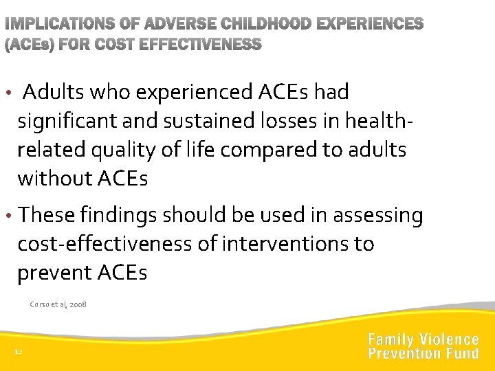  • Adults who experienced ACEs had significant and sustained losses in healthrelated quality