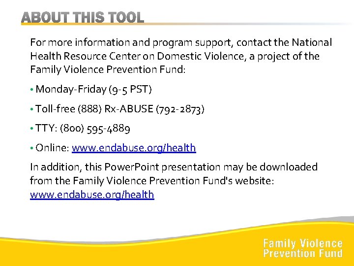 For more information and program support, contact the National Health Resource Center on Domestic