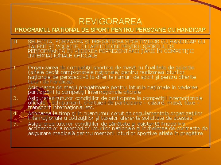 REVIGORAREA PROGRAMUL NAŢIONAL DE SPORT PENTRU PERSOANE CU HANDICAP II SELECŢIA, FORMAREA ŞI PREGĂTIREA