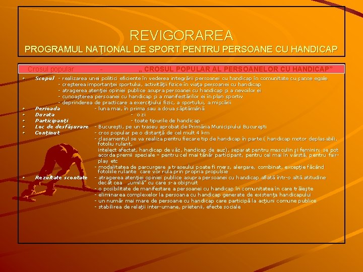 REVIGORAREA PROGRAMUL NAŢIONAL DE SPORT PENTRU PERSOANE CU HANDICAP Crosul popular - - „