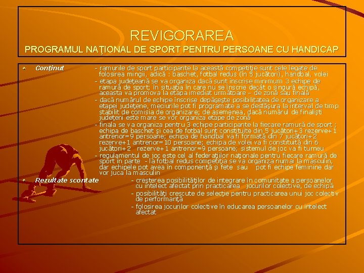 REVIGORAREA PROGRAMUL NAŢIONAL DE SPORT PENTRU PERSOANE CU HANDICAP Conţinut - ramurile de sport