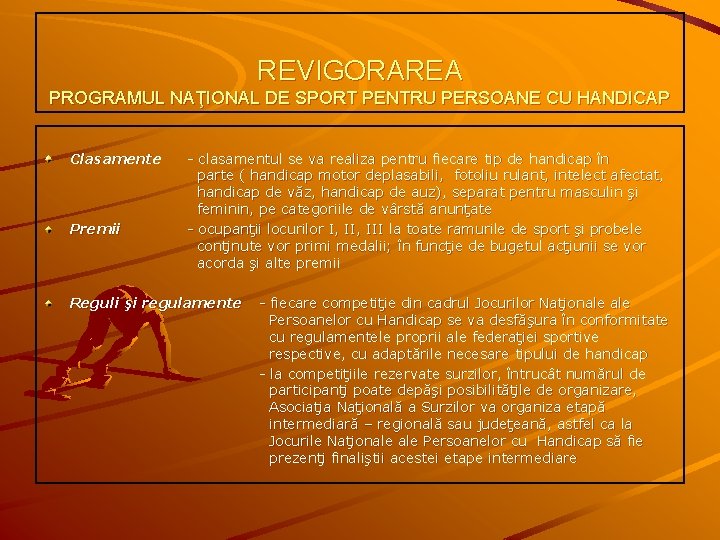 REVIGORAREA PROGRAMUL NAŢIONAL DE SPORT PENTRU PERSOANE CU HANDICAP Clasamente Premii - clasamentul se