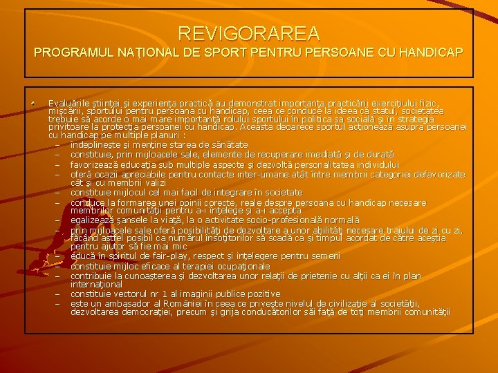 REVIGORAREA PROGRAMUL NAŢIONAL DE SPORT PENTRU PERSOANE CU HANDICAP Evaluările ştiinţei şi experienţa practică