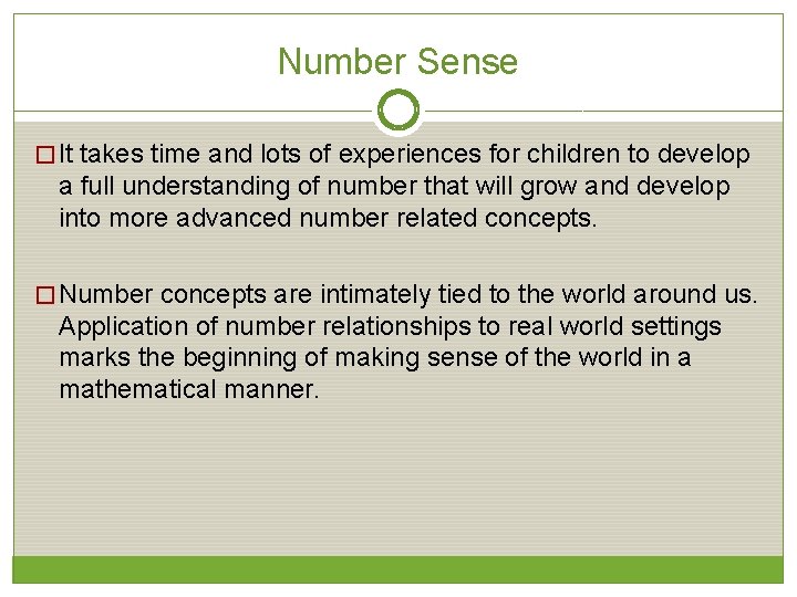 Number Sense � It takes time and lots of experiences for children to develop