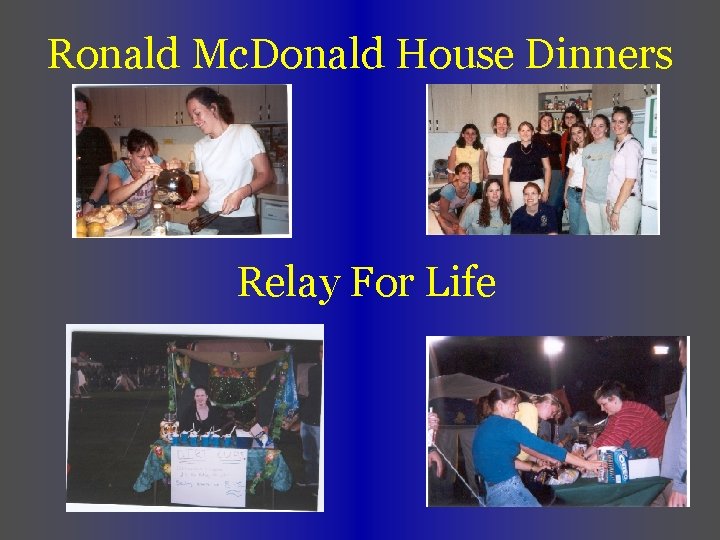 Ronald Mc. Donald House Dinners Relay For Life 