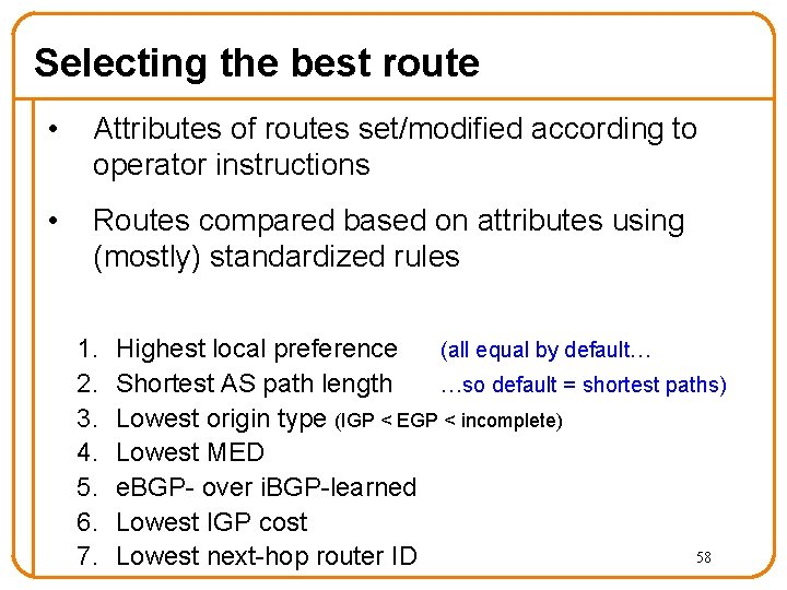 Selecting the best route • Attributes of routes set/modified according to operator instructions •