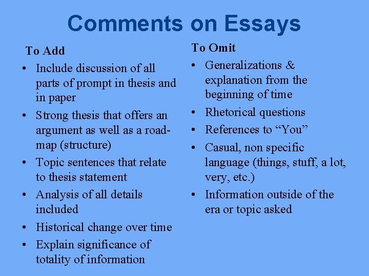 Comments on Essays To Add • Include discussion of all parts of prompt in