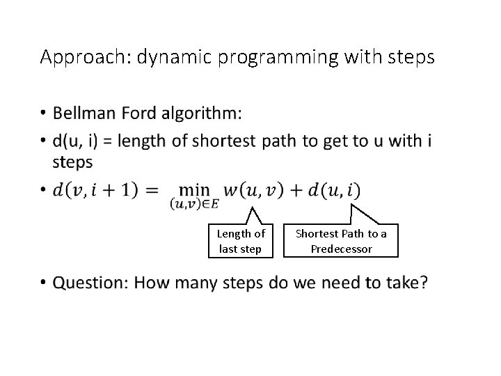 Approach: dynamic programming with steps • Length of last step Shortest Path to a