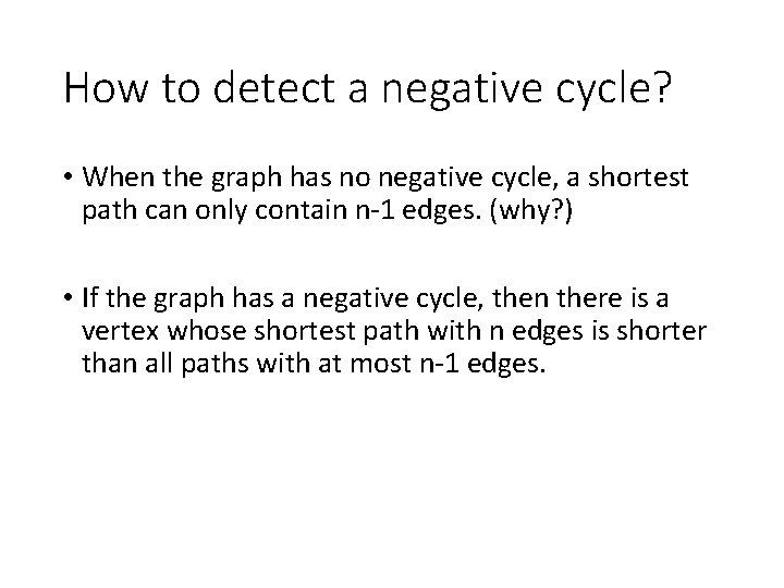 How to detect a negative cycle? • When the graph has no negative cycle,