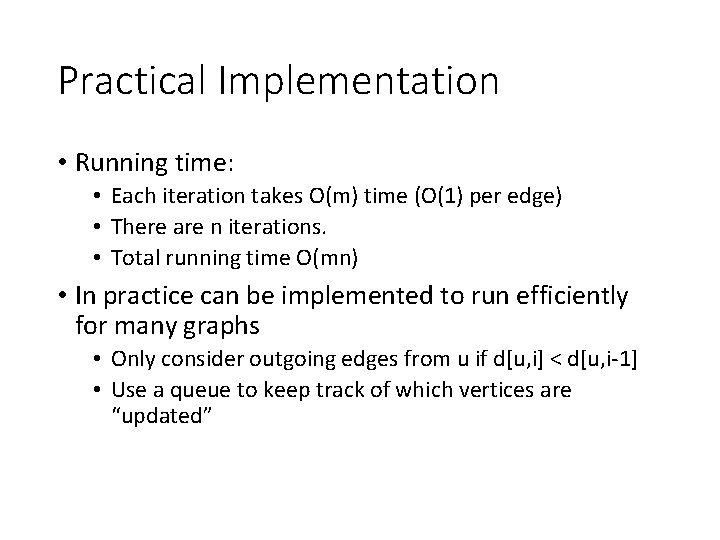 Practical Implementation • Running time: • Each iteration takes O(m) time (O(1) per edge)