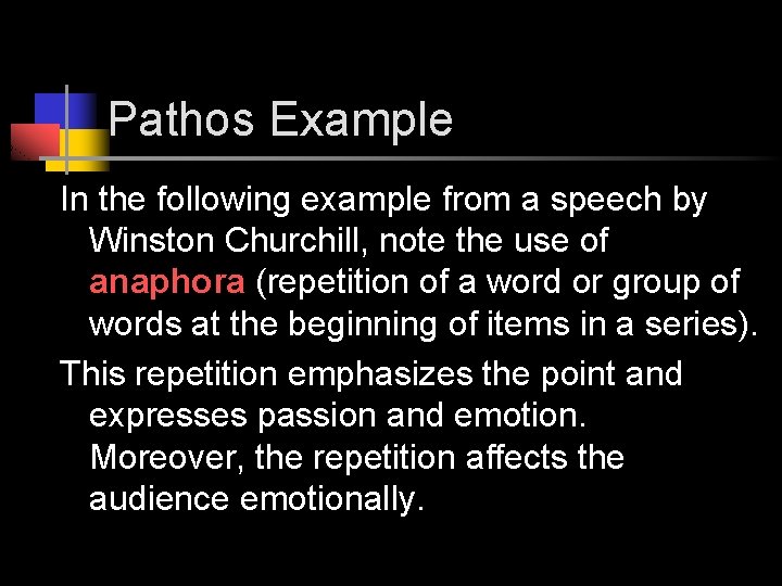 Pathos Example In the following example from a speech by Winston Churchill, note the