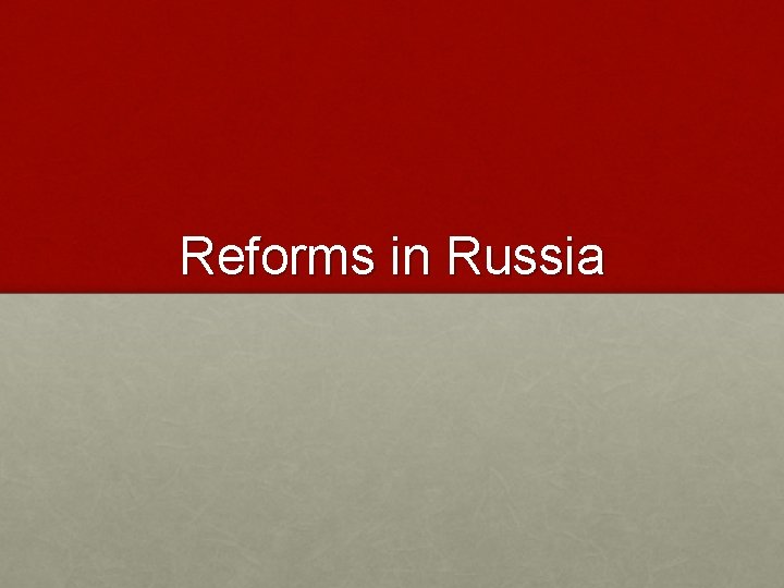 Reforms in Russia 