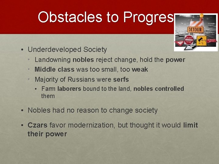 Obstacles to Progress • Underdeveloped Society • • • Landowning nobles reject change, hold