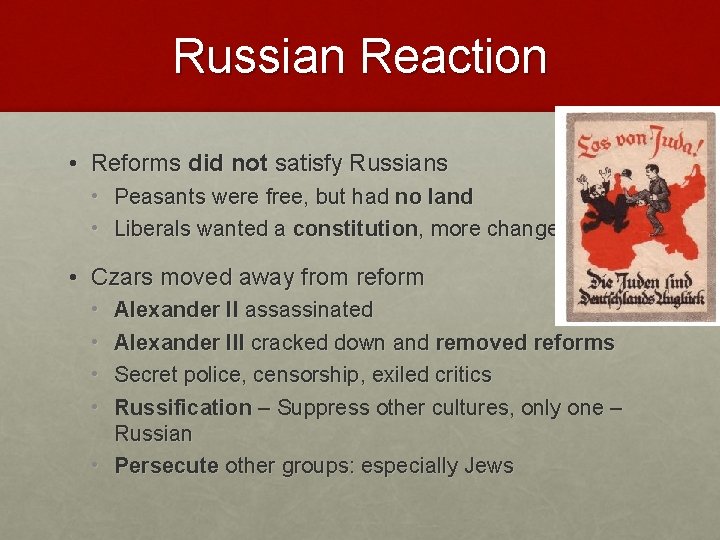 Russian Reaction • Reforms did not satisfy Russians • Peasants were free, but had