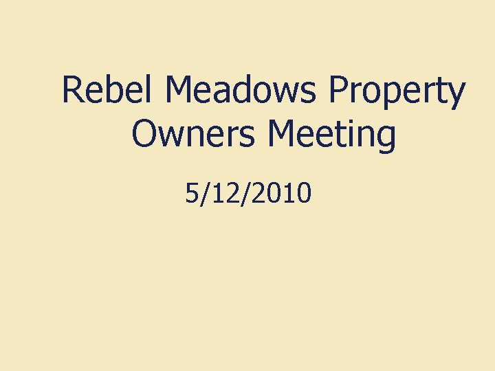 Rebel Meadows Property Owners Meeting 5/12/2010 