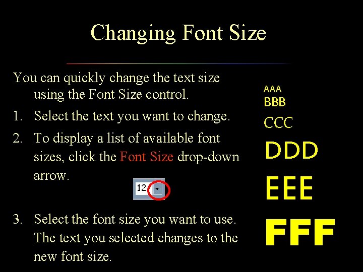 Changing Font Size You can quickly change the text size using the Font Size