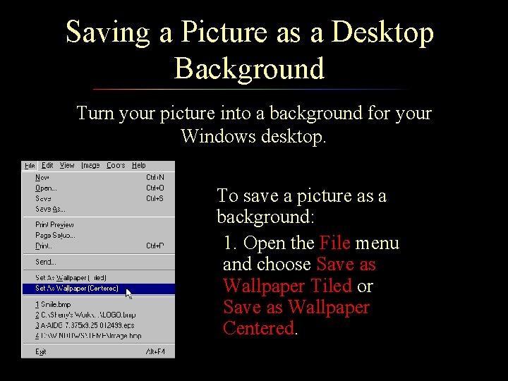 Saving a Picture as a Desktop Background Turn your picture into a background for