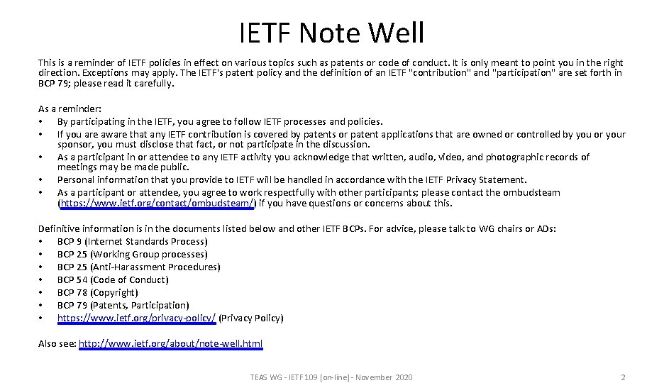 IETF Note Well This is a reminder of IETF policies in effect on various