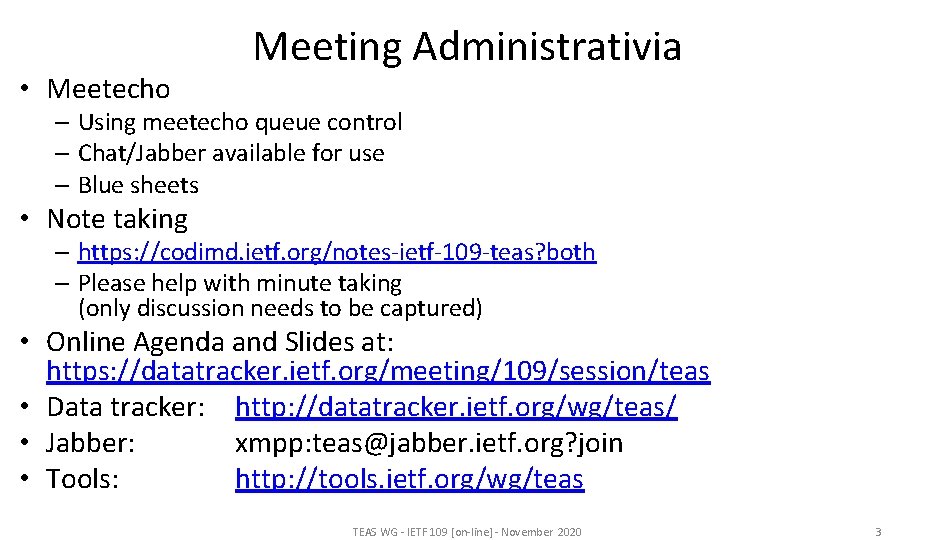  • Meetecho Meeting Administrativia – Using meetecho queue control – Chat/Jabber available for