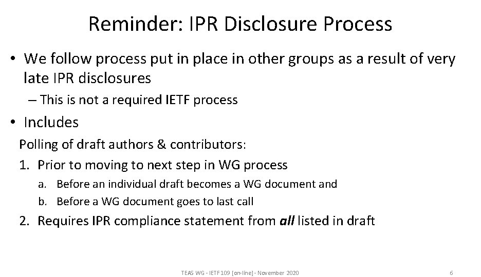 Reminder: IPR Disclosure Process • We follow process put in place in other groups