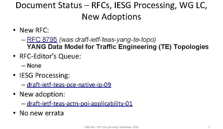 Document Status – RFCs, IESG Processing, WG LC, New Adoptions • New RFC: –