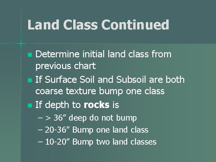 Land Class Continued Determine initial land class from previous chart n If Surface Soil Land Class Continued Determine initial land class from previous chart n If Surface Soil