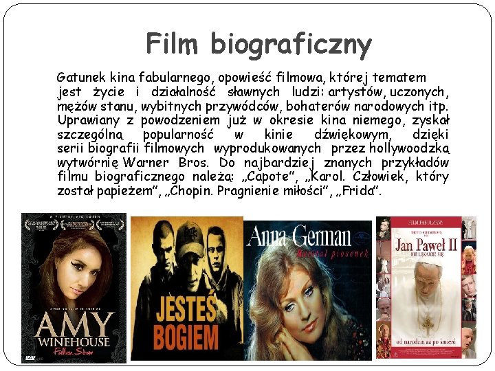 Film biograficzny Gatunek kina fabularnego, opowieść filmowa, której tematem jest życie i działalność sławnych