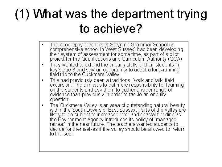 (1) What was the department trying to achieve? • • The geography teachers at