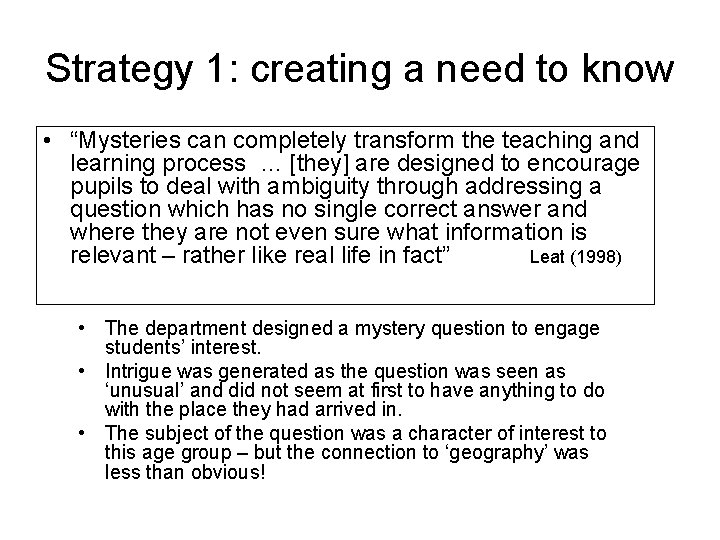 Strategy 1: creating a need to know • “Mysteries can completely transform the teaching