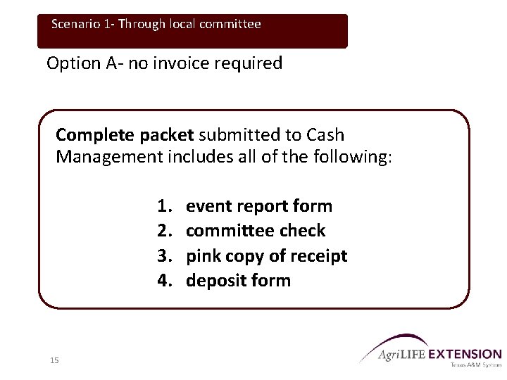 Scenario 1 - Through local committee Option A- no invoice required Complete packet submitted