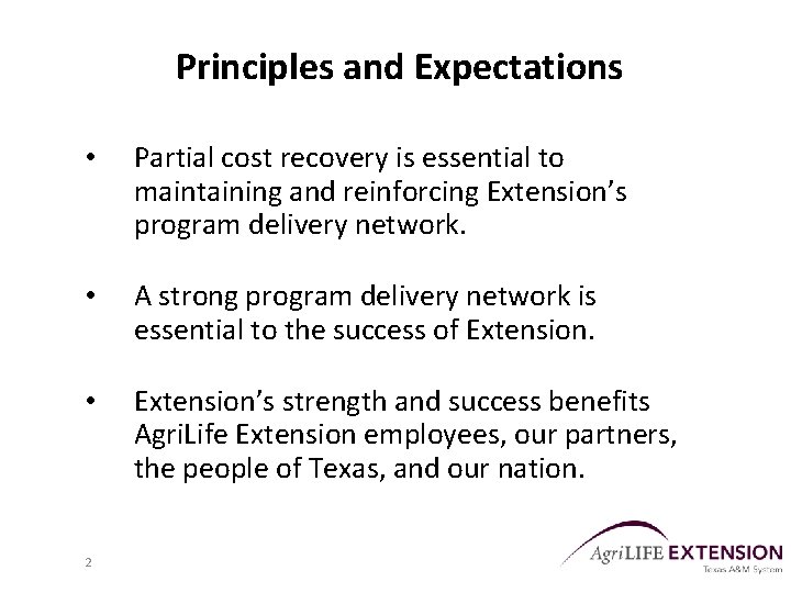 Principles and Expectations • Partial cost recovery is essential to maintaining and reinforcing Extension’s