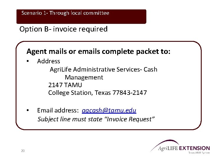 Scenario 1 - Through local committee Option B- invoice required Agent mails or emails