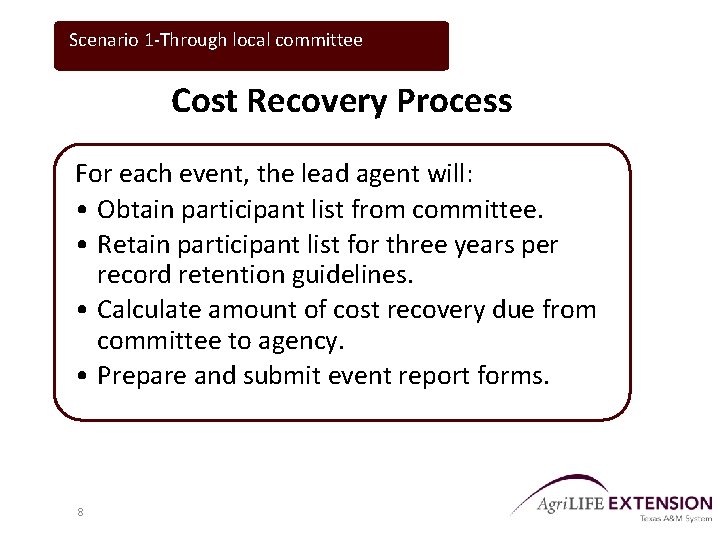 Scenario 1 -Through local committee Cost Recovery Process For each event, the lead agent