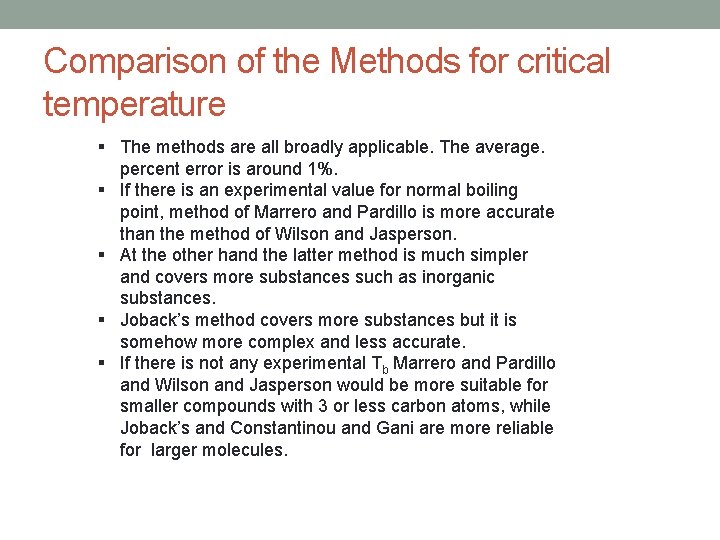Comparison of the Methods for critical temperature § The methods are all broadly applicable. Comparison of the Methods for critical temperature § The methods are all broadly applicable.