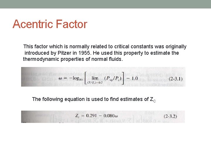 Acentric Factor This factor which is normally related to critical constants was originally introduced Acentric Factor This factor which is normally related to critical constants was originally introduced