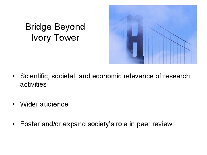 Bridge Beyond Ivory Tower • Scientific, societal, and economic relevance of research activities • Bridge Beyond Ivory Tower • Scientific, societal, and economic relevance of research activities •