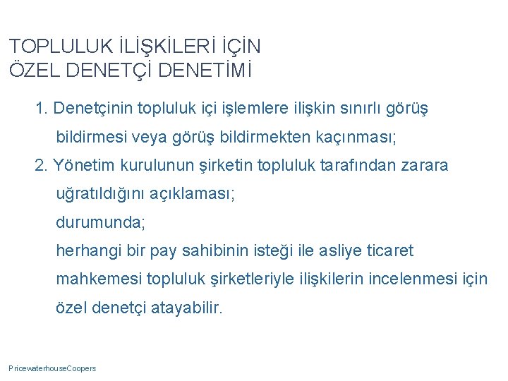 TOPLULUK İLİŞKİLERİ İÇİN ÖZEL DENETÇİ DENETİMİ 1. Denetçinin topluluk içi işlemlere ilişkin sınırlı görüş