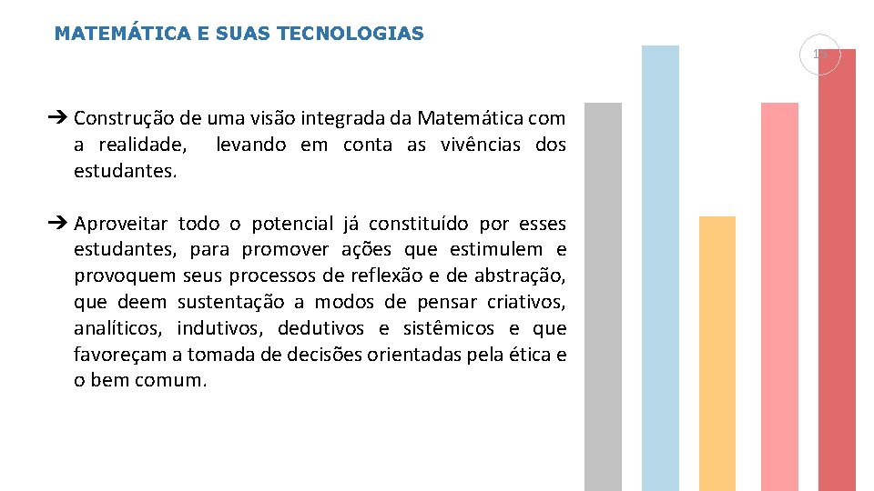 MATEMÁTICA E SUAS TECNOLOGIAS 15 ➔ Construção de uma visão integrada da Matemática com