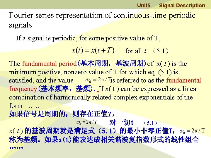 Unit 5 Signal Description Fourier series representation of continuous-time periodic signals If a signal