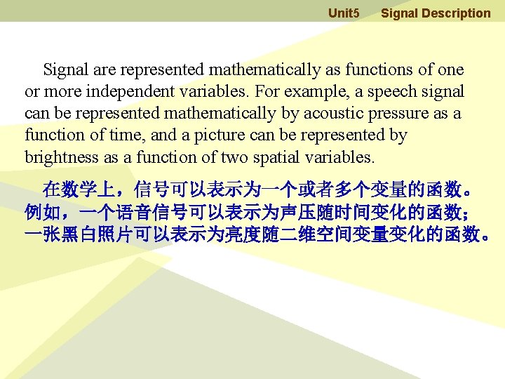 Unit 5 Signal Description Signal are represented mathematically as functions of one or more